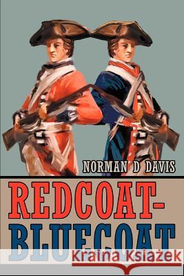 Redcoat-Bluecoat Norman D. Davis 9780595281428