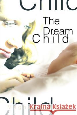 The Dream Child Meghan Stewart 9780595281886 iUniverse