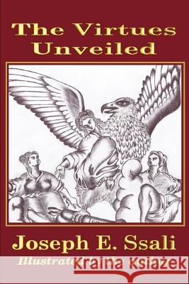 The Virtues Unveiled Joseph E. Ssali 9780595282364 iUniverse