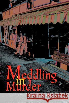 Meddling in Murder Carol Z. Howell 9780595282456