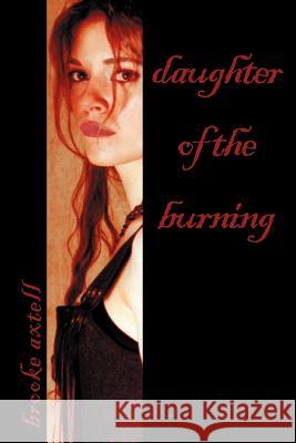 Daughter of the Burning Brooke Axtell 9780595284634