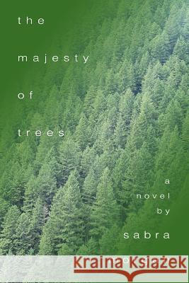 The Majesty of Trees Sabra Morgan 9780595285099