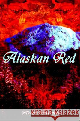 Alaskan Red Michael Featherstone 9780595286997