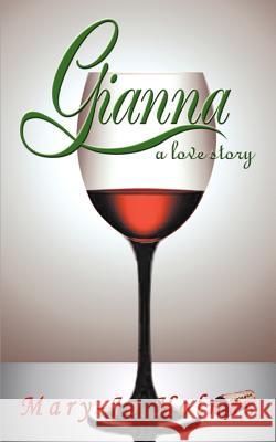 Gianna: A Love Story Holmes, Mary Jo 9780595287253 iUniverse