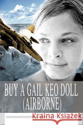 Buy A Gail Keo Doll (airborne) Rain S. Chetdav 9780595289196 iUniverse