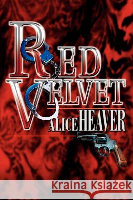 Red Velvet Alice Heaver 9780595289714 iUniverse