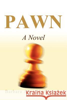 Pawn Barbara Anna Marjanovic 9780595290369 iUniverse