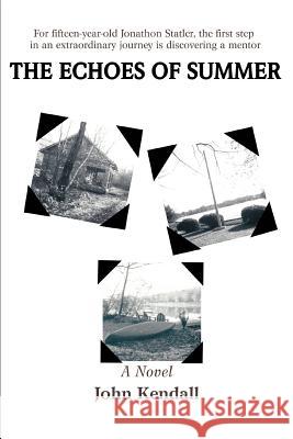 The Echoes of Summer John Kendall 9780595290444