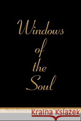 Windows of the Soul Marie Young 9780595290864 iUniverse