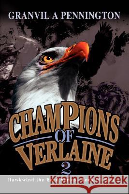 Champions of Verlaine 2: Hawkwind the Bard Series--Book III Part 2 Pennington, Granvil A. 9780595291212 iUniverse