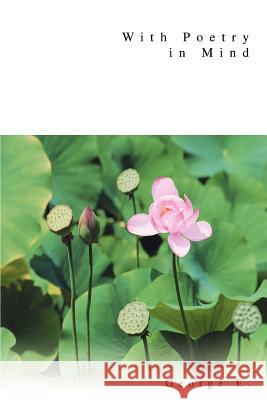 With Poetry in Mind E. Georg 9780595293803 iUniverse