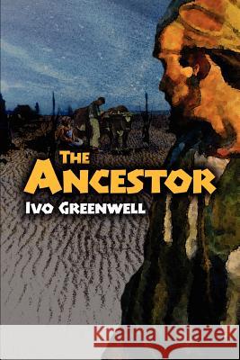 The Ancestor Ivo Greenwell 9780595294947