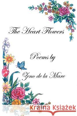 The Heart Flowers Zeno d 9780595295074 iUniverse