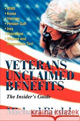 Veterans Unclaimed Benefits: The Insider's Guide Riedel, Michael 9780595295371