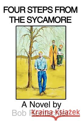 Four Steps from the Sycamore Bob Rentschler 9780595295791