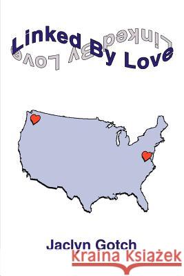 Linked By Love Jaclyn Gotch 9780595296460 iUniverse