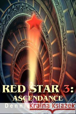 Red Star 3: Ascendance Barton, Dennis J. 9780595296880 iUniverse