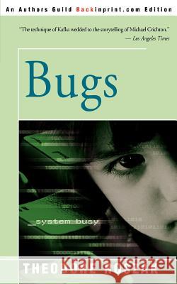 Bugs Theodore Roszak 9780595297634 Backinprint.com