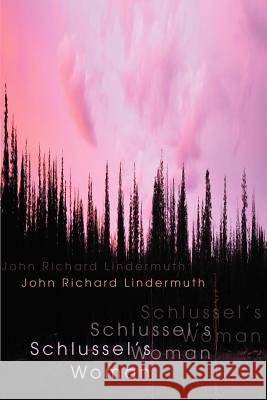 Schlussel's Woman John Richard Lindermuth 9780595299294 Authors Choice Press