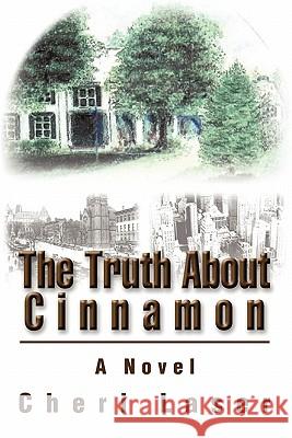 The Truth about Cinnamon Cheri Laser 9780595299737