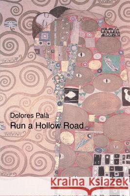 Run a Hollow Road Dolores Pala 9780595301140