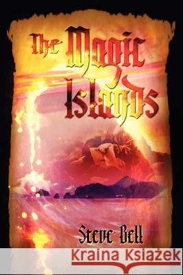 The Magic Islands S. G. Bell 9780595303366 iUniverse