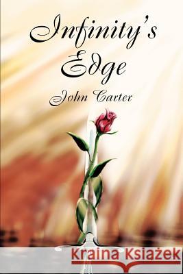 Infinity's Edge John Carter 9780595303502 iUniverse
