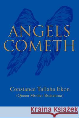 Angels Cometh Constance Tallaha Ekon 9780595305599 iUniverse