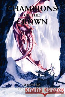 Champions of the Crown David Kong 9780595306022 iUniverse