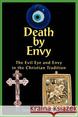 Death by Envy: The Evil Eye and Envy in the Christian Tradition Aquaro, George R. a. 9780595307708 iUniverse