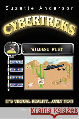 Cybertreks: Wildest West Anderson, Suzette 9780595308408