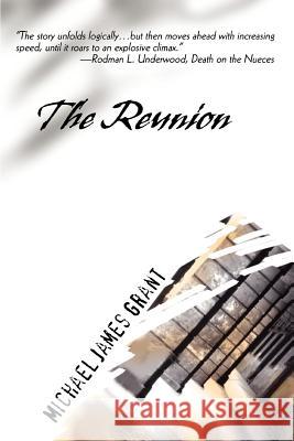 The Reunion Michael James Grant 9780595309207 iUniverse