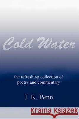 Cold Water J. K. Penn 9780595311040 iUniverse