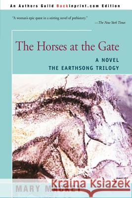 The Horses at the Gate Mary L. Mackey 9780595311248 Backinprint.com