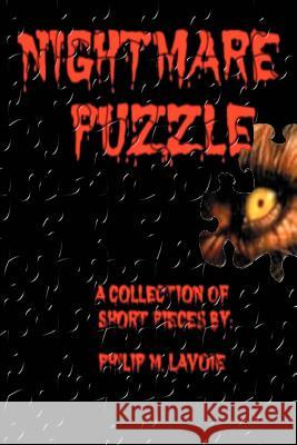 Nightmare Puzzle: A Collection Of Short Pieces By Lavoie, Philip M. 9780595313402 iUniverse