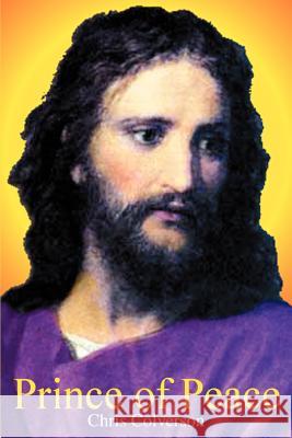 Prince of Peace Chris Colverson 9780595316038 iUniverse