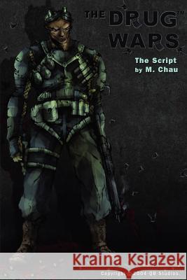 The Drug Wars: The Script Chau, M. 9780595316588