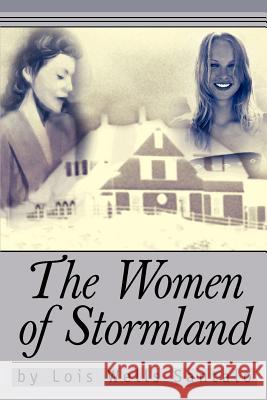 The Women of Stormland Lois Wells Santalo 9780595317356 iUniverse