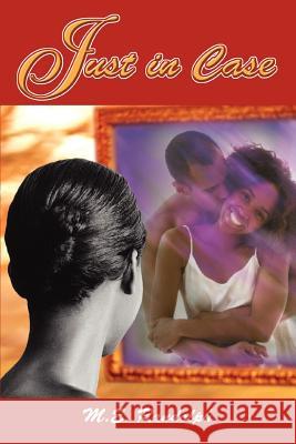 Just in Case M. E. Randolph 9780595317554 iUniverse