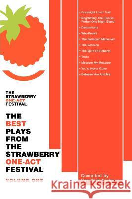 The Best Plays from the Strawberry One-Act Festival: Volume One Fisher, Van Dirk 9780595318445 iUniverse