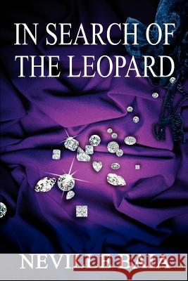 In Search Of The Leopard Neville Baia 9780595321940 iUniverse