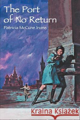 The Port of No Return Patricia McCun 9780595322046 iUniverse