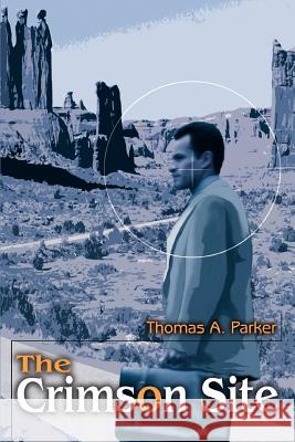 The Crimson Site Thomas A. Parker 9780595322169