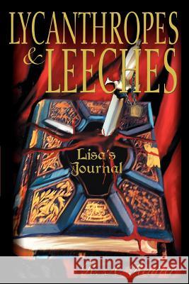 Lycanthropes & Leeches R. A. Reutter 9780595322817 iUniverse