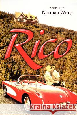 Rico Norman Wray 9780595323296 iUniverse