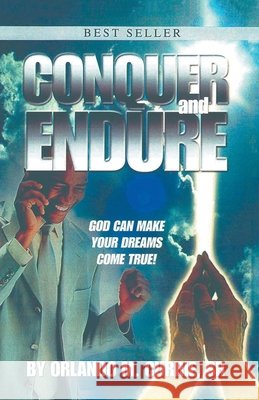 Conquer and Endure Orlando M. Currie 9780595324033