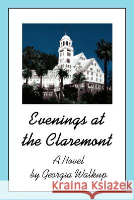 Evenings at the Claremont Georgia Walkup 9780595324750 iUniverse