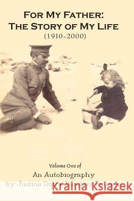 For My Father: the Story of My Life (1910-2000): Volume One of an Autobiography Randers-Pehrson, Justine Davis 9780595326242