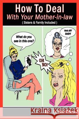 How To Deal With Your Mother-in-law: (Sisters & Family Included) Allinson, Bree 9780595326662