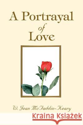 A Portrayal of Love W. Jean McFaddin-Keary 9780595327003 iUniverse